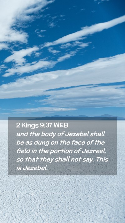 Picture 02 - 2 Kings 9:37 WEB Mobile Phone Wallpaper - and the body of Jezebel shall be as dung on the - Mobile Bible Verse Wallpaper