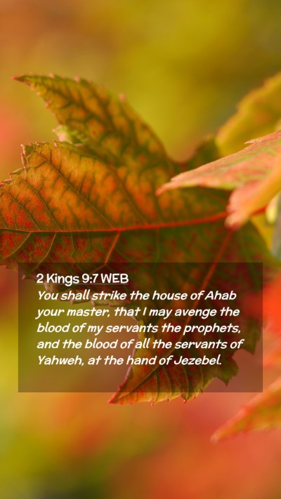 Picture 02 - 2 Kings 9:7 WEB Mobile Phone Wallpaper - You shall strike the house of Ahab your master, - Mobile Bible Verse Wallpaper