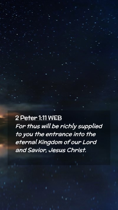 Picture 02 - 2 Peter 1:11 WEB Mobile Phone Wallpaper - For thus will be richly supplied to you the - Mobile Bible Verse Wallpaper