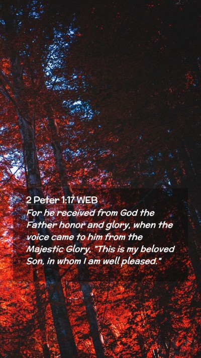 Picture 02 - 2 Peter 1:17 WEB Mobile Phone Wallpaper - For he received from God the Father honor and - Mobile Bible Verse Wallpaper