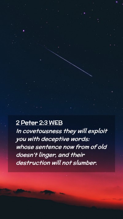 Picture 02 - 2 Peter 2:3 WEB Mobile Phone Wallpaper - In covetousness they will exploit you with - Mobile Bible Verse Wallpaper