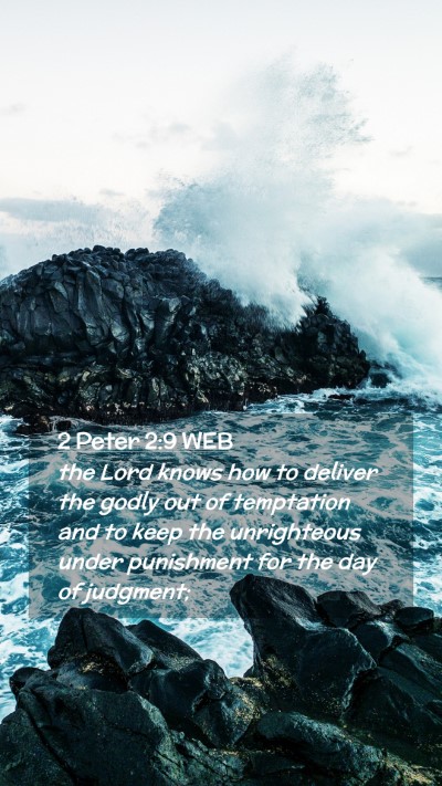 Picture 02 - 2 Peter 2:9 WEB Mobile Phone Wallpaper - the Lord knows how to deliver the godly out of - Mobile Bible Verse Wallpaper
