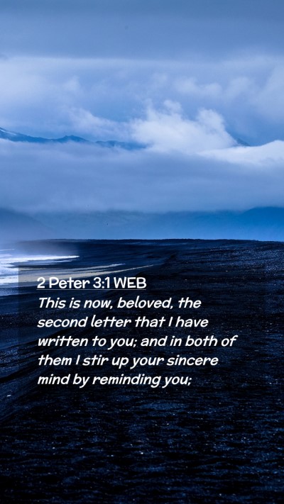 Picture 02 - 2 Peter 3:1 WEB Mobile Phone Wallpaper - This is now, beloved, the second letter that I - Mobile Bible Verse Wallpaper