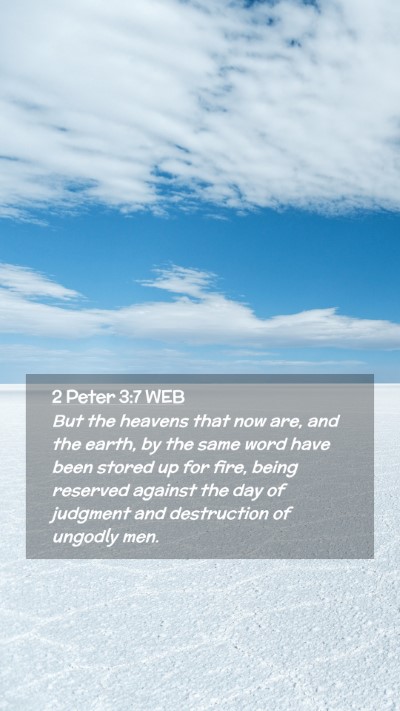 Picture 02 - 2 Peter 3:7 WEB Mobile Phone Wallpaper - But the heavens that now are, and the earth, by - Mobile Bible Verse Wallpaper