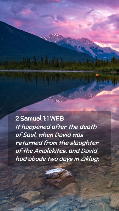 Picture 02 - 2 Samuel 1:1 WEB Mobile Phone Wallpaper - It happened after the death of Saul, when David - Mobile Bible Verse Wallpaper