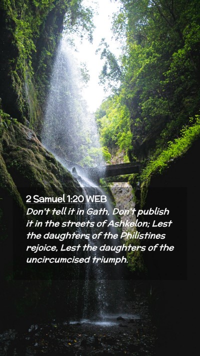 Picture 02 - 2 Samuel 1:20 WEB Mobile Phone Wallpaper - Don't tell it in Gath, Don't publish it in the - Mobile Bible Verse Wallpaper