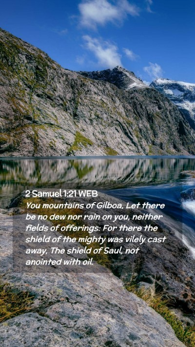 Picture 02 - 2 Samuel 1:21 WEB Mobile Phone Wallpaper - You mountains of Gilboa, Let there be no dew nor - Mobile Bible Verse Wallpaper