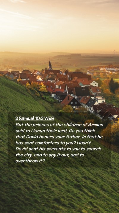 Picture 02 - 2 Samuel 10:3 WEB Mobile Phone Wallpaper - But the princes of the children of Ammon said to - Mobile Bible Verse Wallpaper