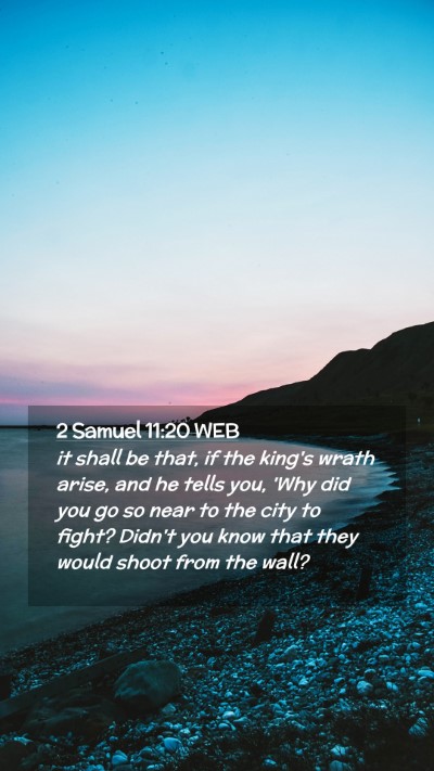 Picture 02 - 2 Samuel 11:20 WEB Mobile Phone Wallpaper - it shall be that, if the king's wrath arise, and - Mobile Bible Verse Wallpaper