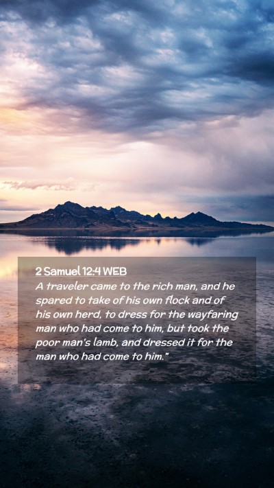 Picture 02 - 2 Samuel 12:4 WEB Mobile Phone Wallpaper - A traveler came to the rich man, and he spared to - Mobile Bible Verse Wallpaper