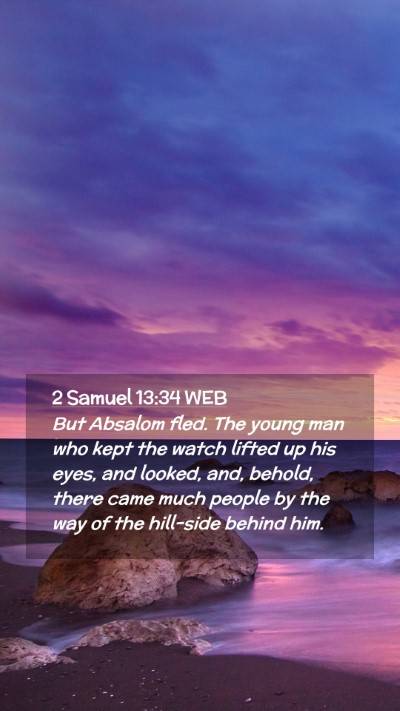 Picture 02 - 2 Samuel 13:34 WEB Mobile Phone Wallpaper - But Absalom fled. The young man who kept the - Mobile Bible Verse Wallpaper