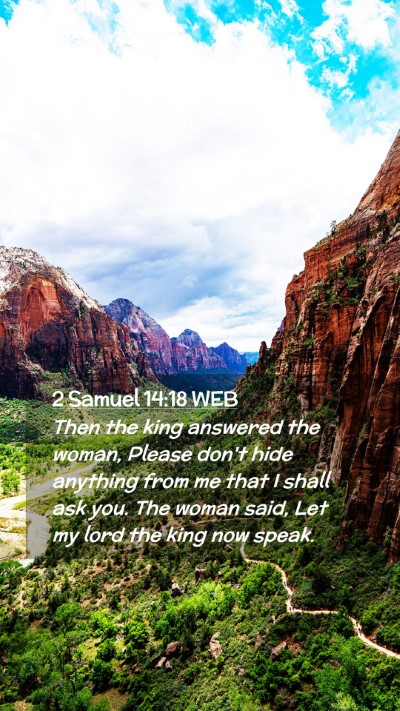 Picture 02 - 2 Samuel 14:18 WEB Mobile Phone Wallpaper - Then the king answered the woman, Please don't - Mobile Bible Verse Wallpaper