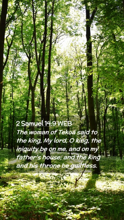 Picture 02 - 2 Samuel 14:9 WEB Mobile Phone Wallpaper - The woman of Tekoa said to the king, My lord, O - Mobile Bible Verse Wallpaper