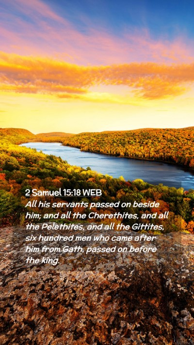 Picture 02 - 2 Samuel 15:18 WEB Mobile Phone Wallpaper - All his servants passed on beside him; and all - Mobile Bible Verse Wallpaper