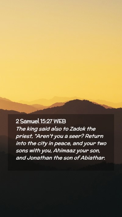 Picture 02 - 2 Samuel 15:27 WEB Mobile Phone Wallpaper - The king said also to Zadok the priest, 