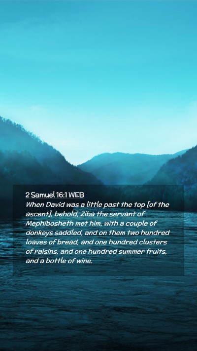 Picture 02 - 2 Samuel 16:1 WEB Mobile Phone Wallpaper - When David was a little past the top [of the - Mobile Bible Verse Wallpaper