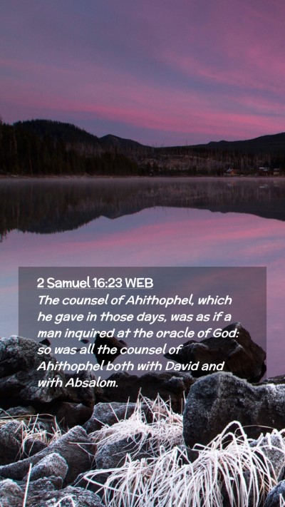 Picture 02 - 2 Samuel 16:23 WEB Mobile Phone Wallpaper - The counsel of Ahithophel, which he gave in those - Mobile Bible Verse Wallpaper
