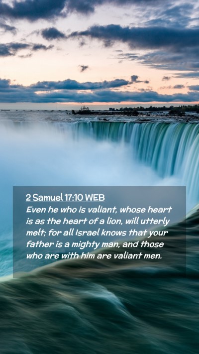 Picture 02 - 2 Samuel 17:10 WEB Mobile Phone Wallpaper - Even he who is valiant, whose heart is as the - Mobile Bible Verse Wallpaper