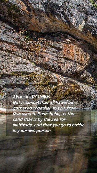 Picture 02 - 2 Samuel 17:11 WEB Mobile Phone Wallpaper - But I counsel that all Israel be gathered - Mobile Bible Verse Wallpaper