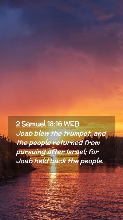 Picture 02 - 2 Samuel 18:16 WEB Mobile Phone Wallpaper - Joab blew the trumpet, and the people returned - Mobile Bible Verse Wallpaper