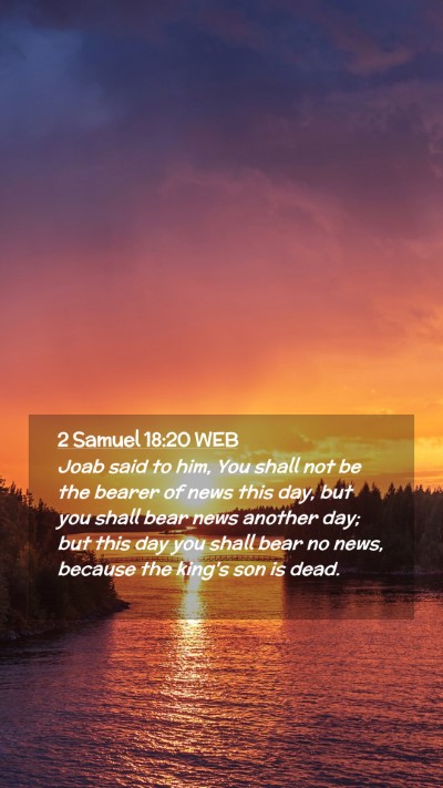 Picture 02 - 2 Samuel 18:20 WEB Mobile Phone Wallpaper - Joab said to him, You shall not be the bearer of - Mobile Bible Verse Wallpaper