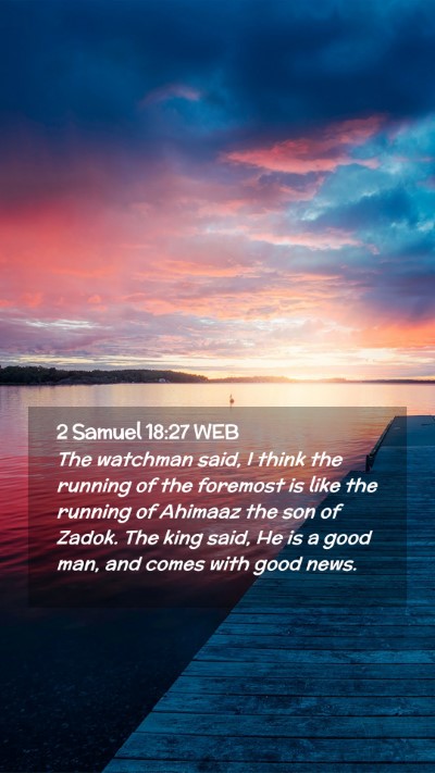 Picture 02 - 2 Samuel 18:27 WEB Mobile Phone Wallpaper - The watchman said, I think the running of the - Mobile Bible Verse Wallpaper