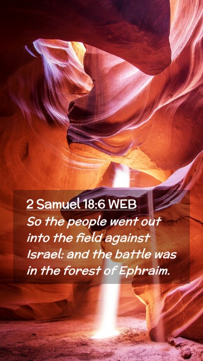 Picture 02 - 2 Samuel 18:6 WEB Mobile Phone Wallpaper - So the people went out into the field against - Mobile Bible Verse Wallpaper