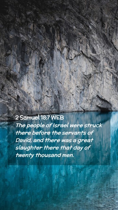 Picture 02 - 2 Samuel 18:7 WEB Mobile Phone Wallpaper - The people of Israel were struck there before the - Mobile Bible Verse Wallpaper
