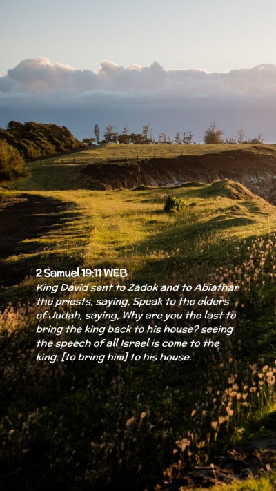 Picture 02 - 2 Samuel 19:11 WEB Mobile Phone Wallpaper - King David sent to Zadok and to Abiathar the - Mobile Bible Verse Wallpaper
