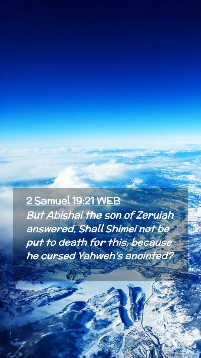 Picture 02 - 2 Samuel 19:21 WEB Mobile Phone Wallpaper - But Abishai the son of Zeruiah answered, Shall - Mobile Bible Verse Wallpaper