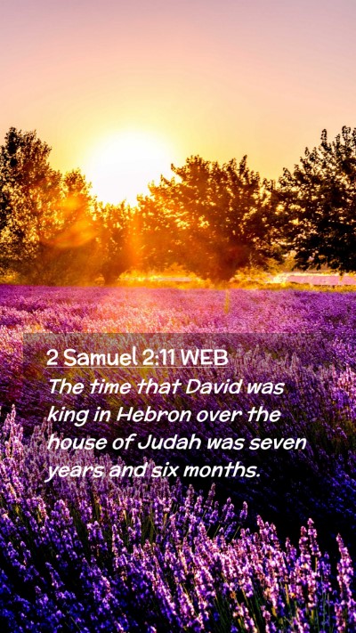 Picture 02 - 2 Samuel 2:11 WEB Mobile Phone Wallpaper - The time that David was king in Hebron over the - Mobile Bible Verse Wallpaper