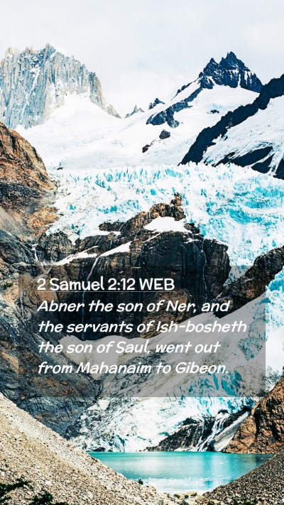 Picture 02 - 2 Samuel 2:12 WEB Mobile Phone Wallpaper - Abner the son of Ner, and the servants of - Mobile Bible Verse Wallpaper