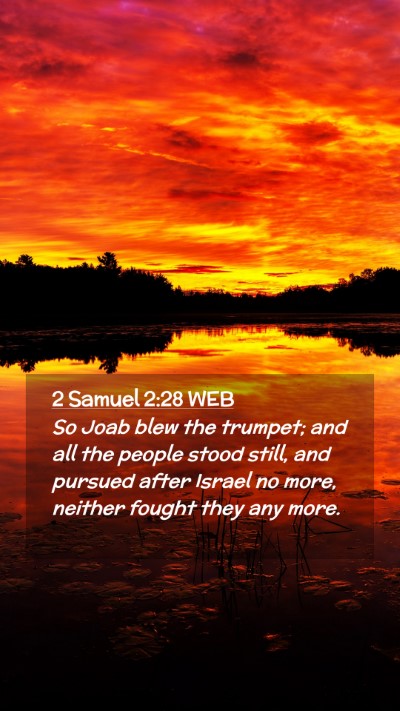 Picture 02 - 2 Samuel 2:28 WEB Mobile Phone Wallpaper - So Joab blew the trumpet; and all the people - Mobile Bible Verse Wallpaper