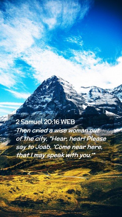 Picture 02 - 2 Samuel 20:16 WEB Mobile Phone Wallpaper - Then cried a wise woman out of the city, 