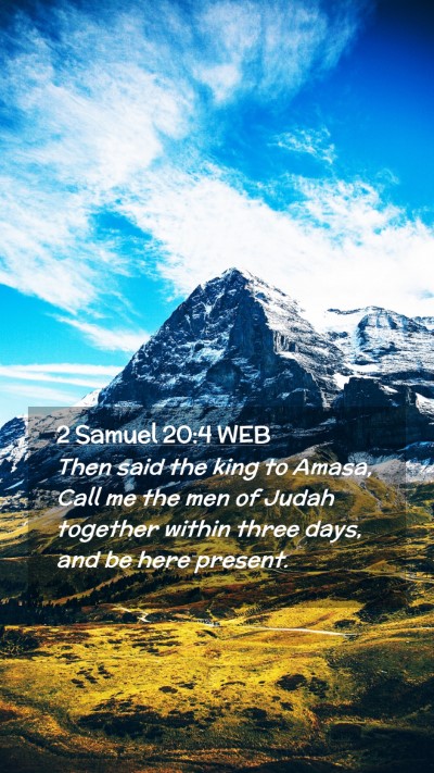 Picture 02 - 2 Samuel 20:4 WEB Mobile Phone Wallpaper - Then said the king to Amasa, Call me the men of - Mobile Bible Verse Wallpaper