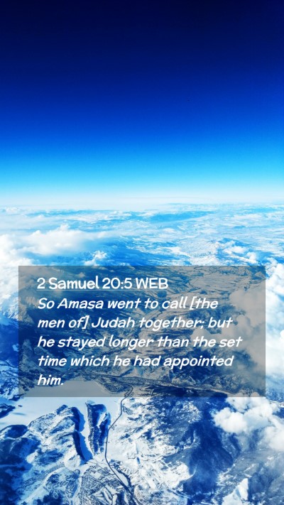 Picture 02 - 2 Samuel 20:5 WEB Mobile Phone Wallpaper - So Amasa went to call [the men of] Judah - Mobile Bible Verse Wallpaper