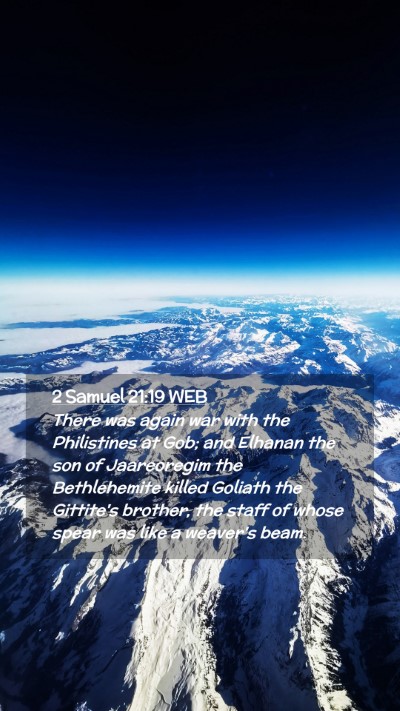 Picture 02 - 2 Samuel 21:19 WEB Mobile Phone Wallpaper - There was again war with the Philistines at Gob; - Mobile Bible Verse Wallpaper