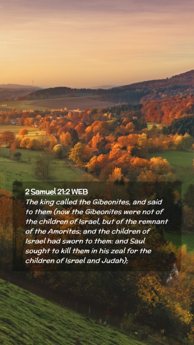 Picture 02 - 2 Samuel 21:2 WEB Mobile Phone Wallpaper - The king called the Gibeonites, and said to them - Mobile Bible Verse Wallpaper