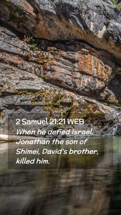 Picture 02 - 2 Samuel 21:21 WEB Mobile Phone Wallpaper - When he defied Israel, Jonathan the son of - Mobile Bible Verse Wallpaper