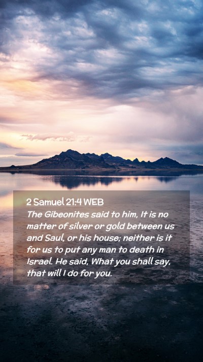 Picture 02 - 2 Samuel 21:4 WEB Mobile Phone Wallpaper - The Gibeonites said to him, It is no matter of - Mobile Bible Verse Wallpaper
