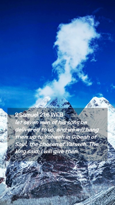 Picture 02 - 2 Samuel 21:6 WEB Mobile Phone Wallpaper - let seven men of his sons be delivered to us, and - Mobile Bible Verse Wallpaper
