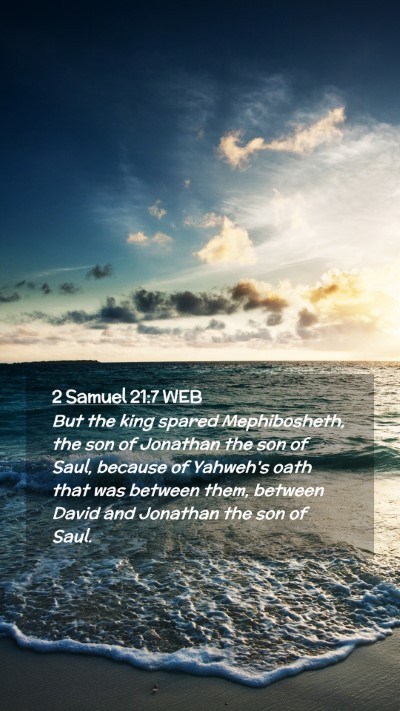 Picture 02 - 2 Samuel 21:7 WEB Mobile Phone Wallpaper - But the king spared Mephibosheth, the son of - Mobile Bible Verse Wallpaper