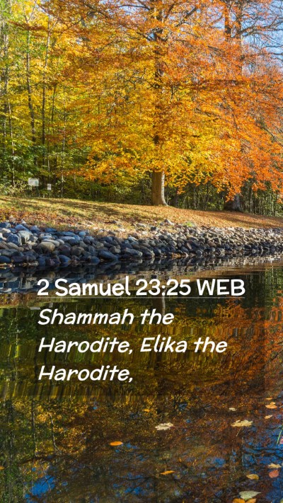 Picture 02 - 2 Samuel 23:25 WEB Mobile Phone Wallpaper - Shammah the Harodite, Elika the - Mobile Bible Verse Wallpaper