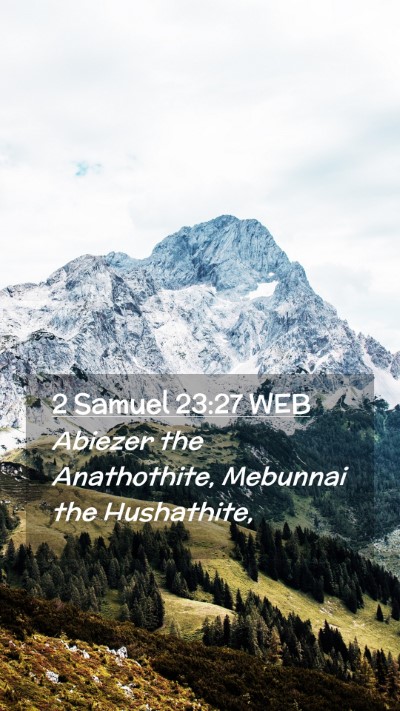 Picture 02 - 2 Samuel 23:27 WEB Mobile Phone Wallpaper - Abiezer the Anathothite, Mebunnai the - Mobile Bible Verse Wallpaper