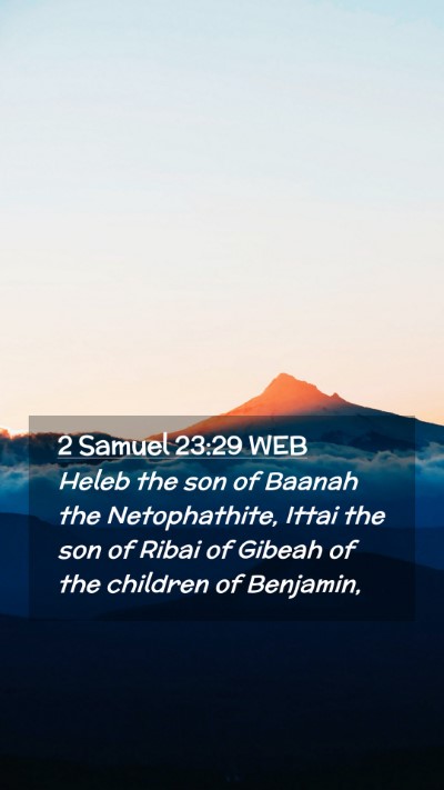 Picture 02 - 2 Samuel 23:29 WEB Mobile Phone Wallpaper - Heleb the son of Baanah the Netophathite, Ittai - Mobile Bible Verse Wallpaper