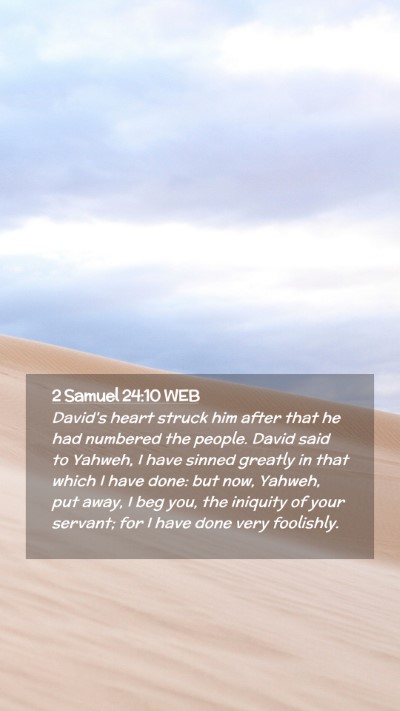 Picture 02 - 2 Samuel 24:10 WEB Mobile Phone Wallpaper - David's heart struck him after that he had - Mobile Bible Verse Wallpaper