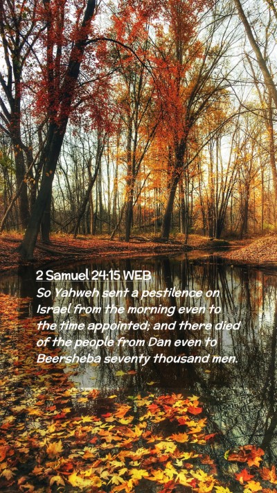 Picture 02 - 2 Samuel 24:15 WEB Mobile Phone Wallpaper - So Yahweh sent a pestilence on Israel from the - Mobile Bible Verse Wallpaper