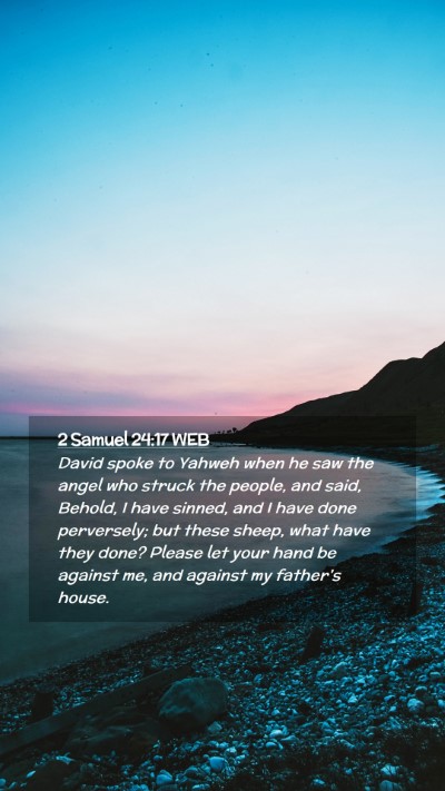 Picture 02 - 2 Samuel 24:17 WEB Mobile Phone Wallpaper - David spoke to Yahweh when he saw the angel who - Mobile Bible Verse Wallpaper