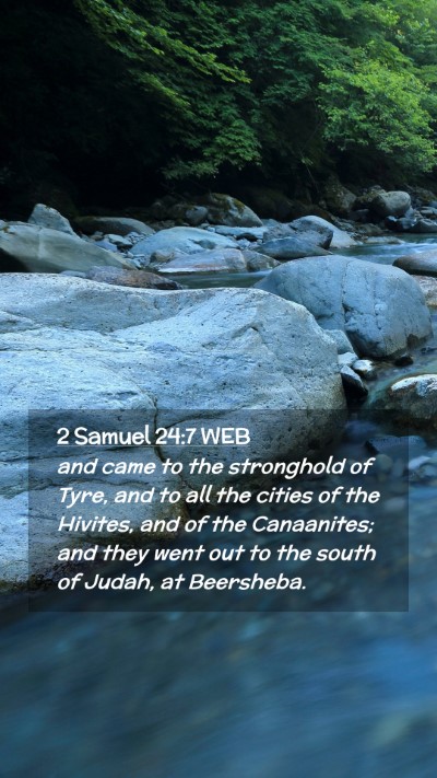 Picture 02 - 2 Samuel 24:7 WEB Mobile Phone Wallpaper - and came to the stronghold of Tyre, and to all - Mobile Bible Verse Wallpaper
