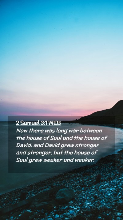 Picture 02 - 2 Samuel 3:1 WEB Mobile Phone Wallpaper - Now there was long war between the house of Saul - Mobile Bible Verse Wallpaper